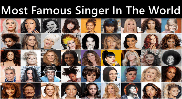 Most Famous Singer In The World