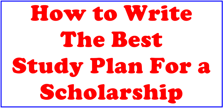 How to Write The Best Study Plan For a Scholarship